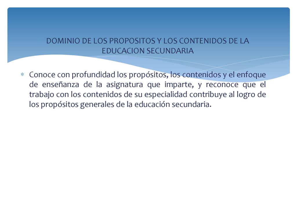 DOMINIO DE LOS PROPOSITOS Y LOS CONTENIDOS DE LA EDUCACION SECUNDARIA