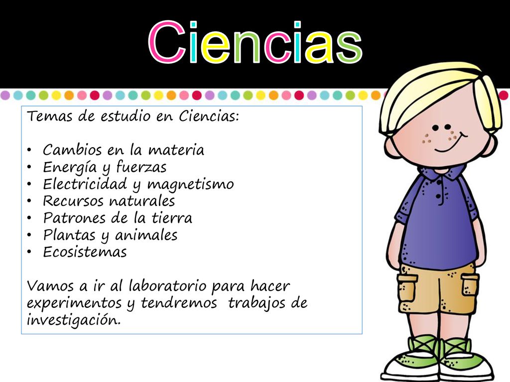 Ciencias Temas de estudio en Ciencias: Cambios en la materia
