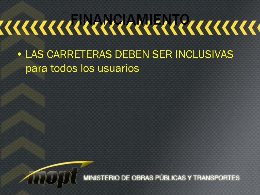 FINANCIAMIENTO LAS CARRETERAS DEBEN SER INCLUSIVAS para todos los usuarios