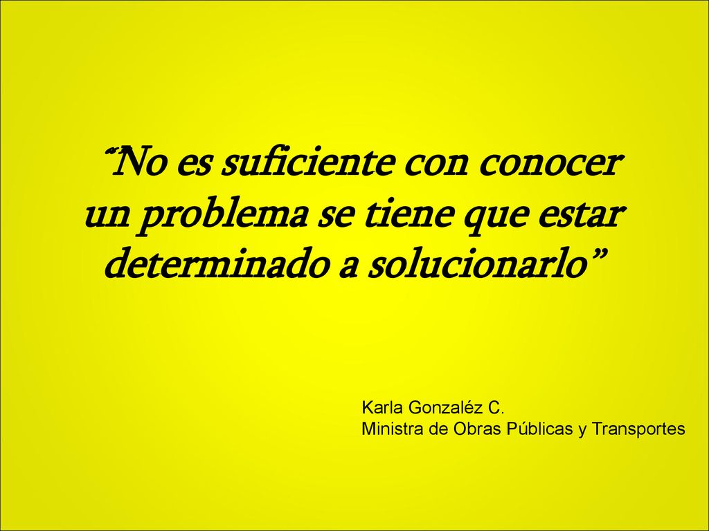 No es suficiente con conocer un problema se tiene que estar determinado a solucionarlo