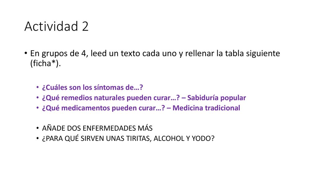 Actividad 2 En grupos de 4, leed un texto cada uno y rellenar la tabla siguiente (ficha*). ¿Cuáles son los síntomas de…