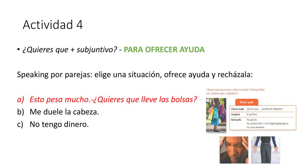 Actividad 4 ¿Quieres que + subjuntivo - PARA OFRECER AYUDA