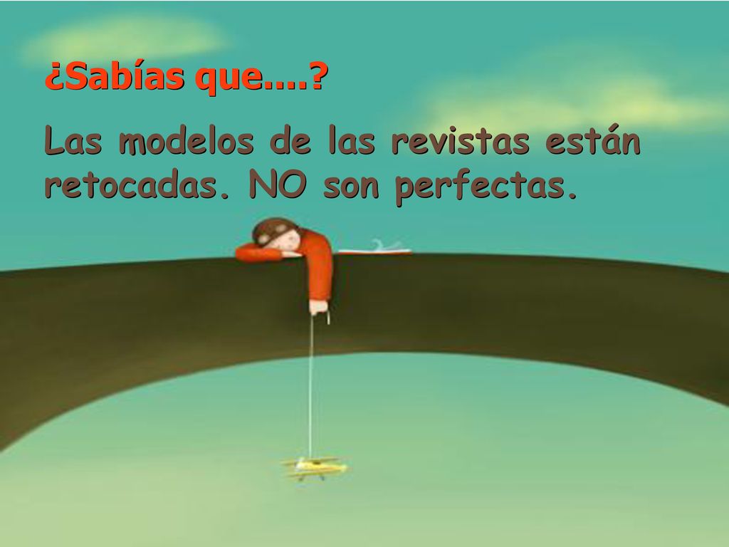 ¿Sabías que.... Las modelos de las revistas están retocadas. NO son perfectas.