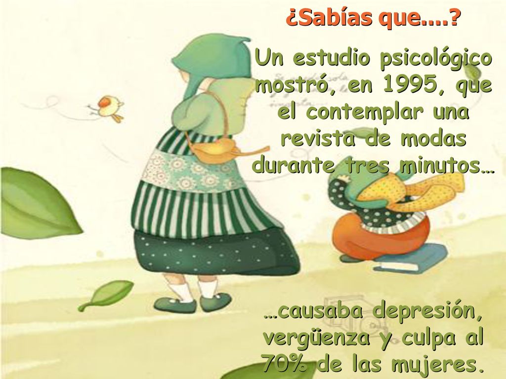 …causaba depresión, vergüenza y culpa al 70% de las mujeres.