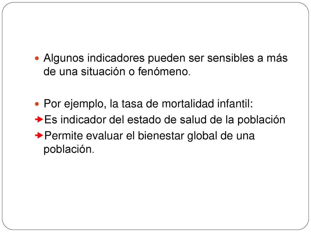 Algunos indicadores pueden ser sensibles a más de una situación o fenómeno.