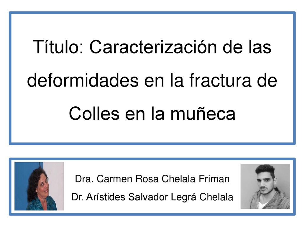 Título: Caracterización de las deformidades en la fractura de Colles en la muñeca