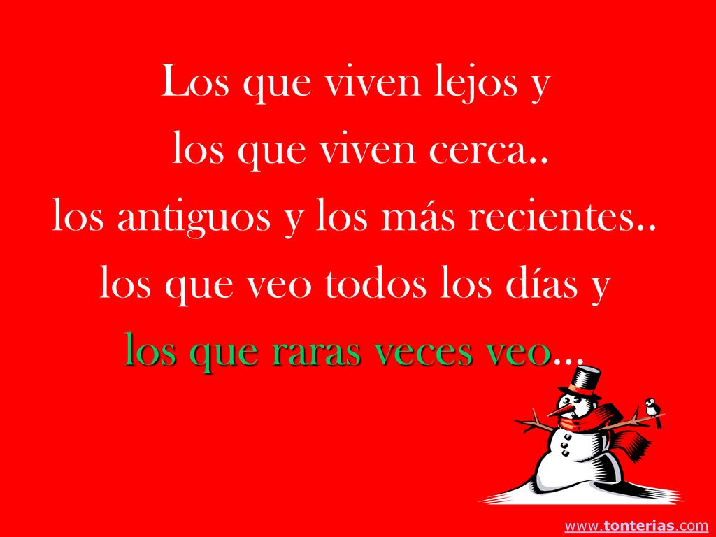 los antiguos y los más recientes.. los que veo todos los días y