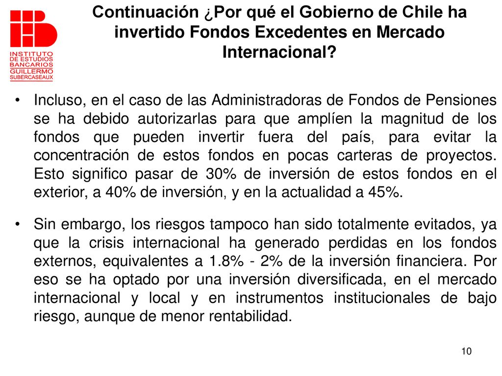 Continuación ¿Por qué el Gobierno de Chile ha invertido Fondos Excedentes en Mercado Internacional