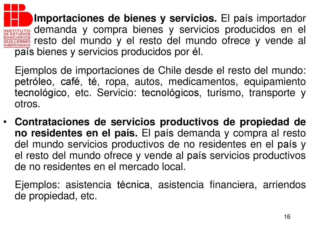 Importaciones de bienes y servicios. El país importador