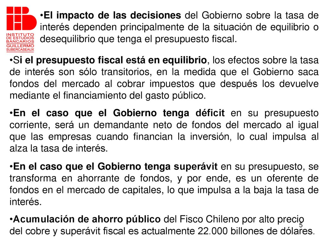 El impacto de las decisiones del Gobierno sobre la tasa de interés dependen principalmente de la situación de equilibrio o desequilibrio que tenga el presupuesto fiscal.