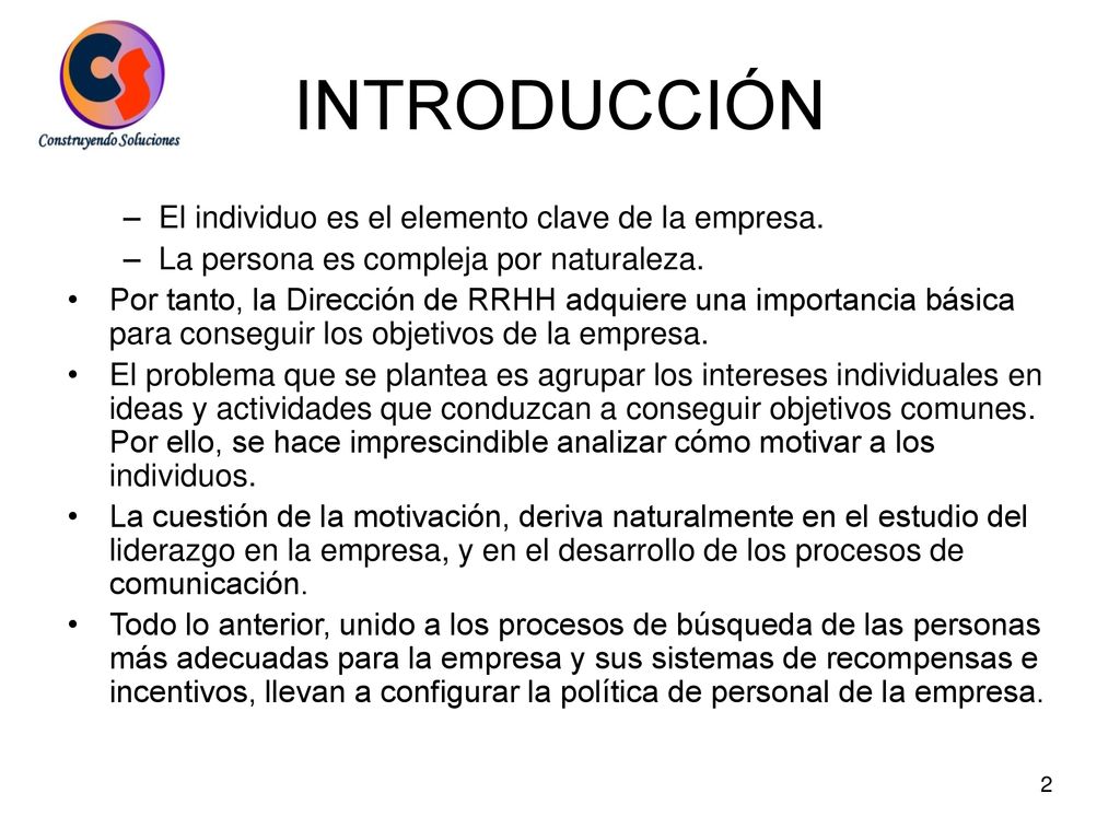 INTRODUCCIÓN El individuo es el elemento clave de la empresa.