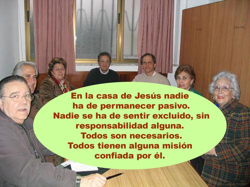 En la casa de Jesús nadie ha de permanecer pasivo.