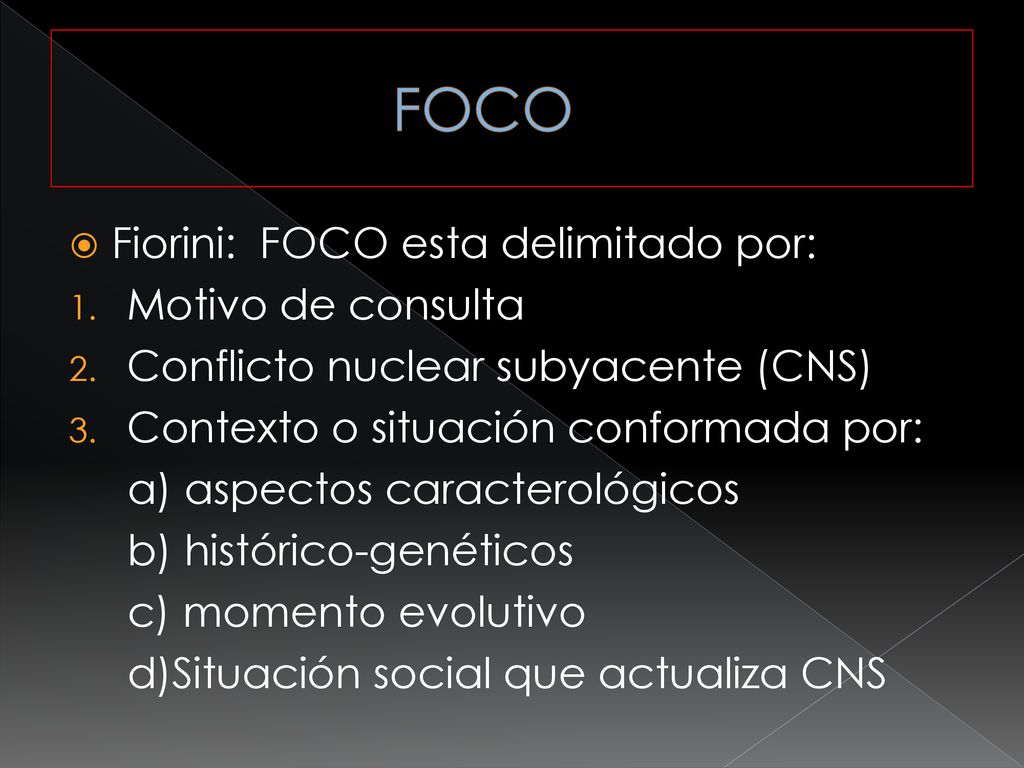 FOCO Fiorini: FOCO esta delimitado por: Motivo de consulta