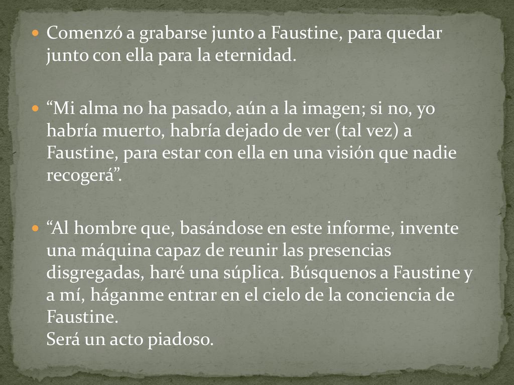Comenzó a grabarse junto a Faustine, para quedar junto con ella para la eternidad.
