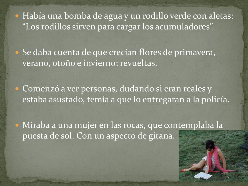 Había una bomba de agua y un rodillo verde con aletas: Los rodillos sirven para cargar los acumuladores .
