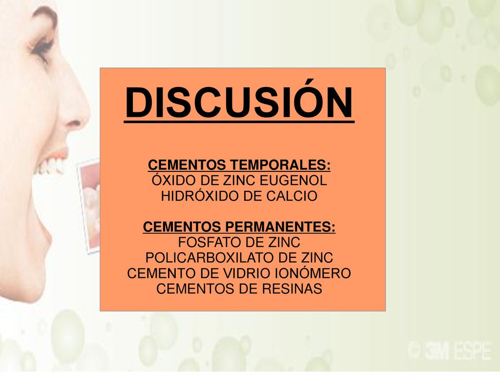 DISCUSIÓN CEMENTOS TEMPORALES: ÓXIDO DE ZINC EUGENOL HIDRÓXIDO DE CALCIO CEMENTOS PERMANENTES: FOSFATO DE ZINC POLICARBOXILATO DE ZINC CEMENTO DE VIDRIO IONÓMERO CEMENTOS DE RESINAS