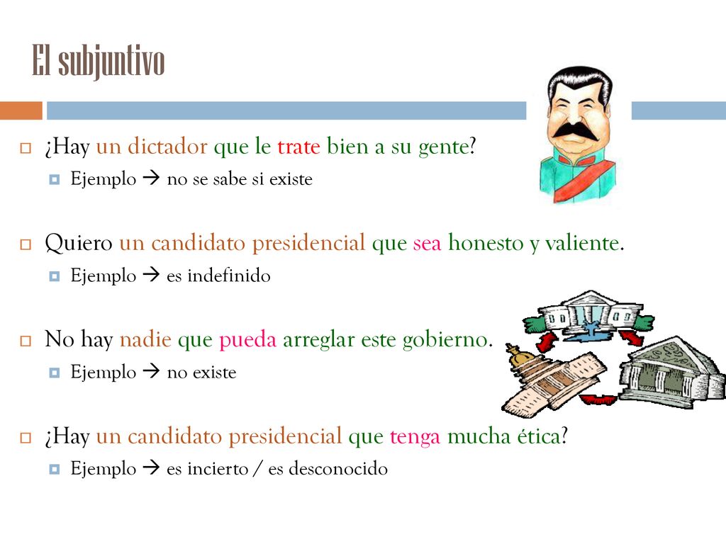 El subjuntivo ¿Hay un dictador que le trate bien a su gente
