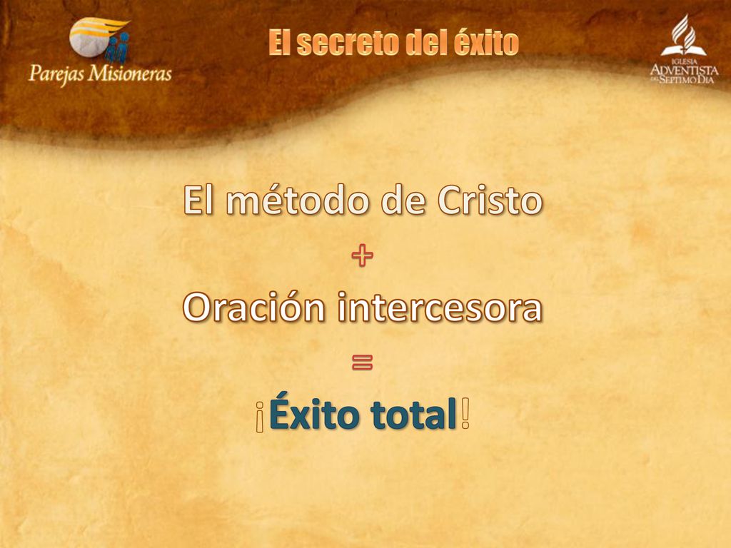 El método de Cristo + Oración intercesora = ¡Éxito total!