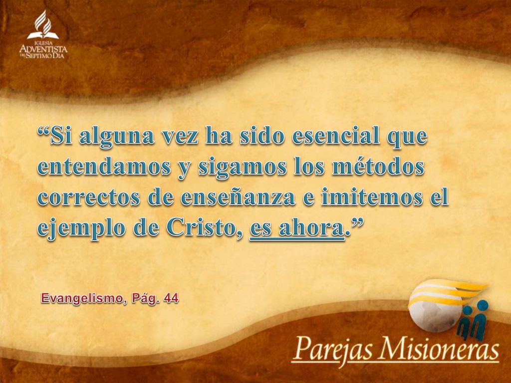 Si alguna vez ha sido esencial que entendamos y sigamos los métodos correctos de enseñanza e imitemos el ejemplo de Cristo, es ahora.