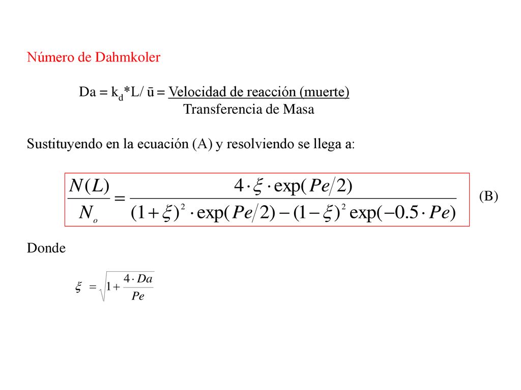 Da = kd*L/ ū = Velocidad de reacción (muerte) Transferencia de Masa