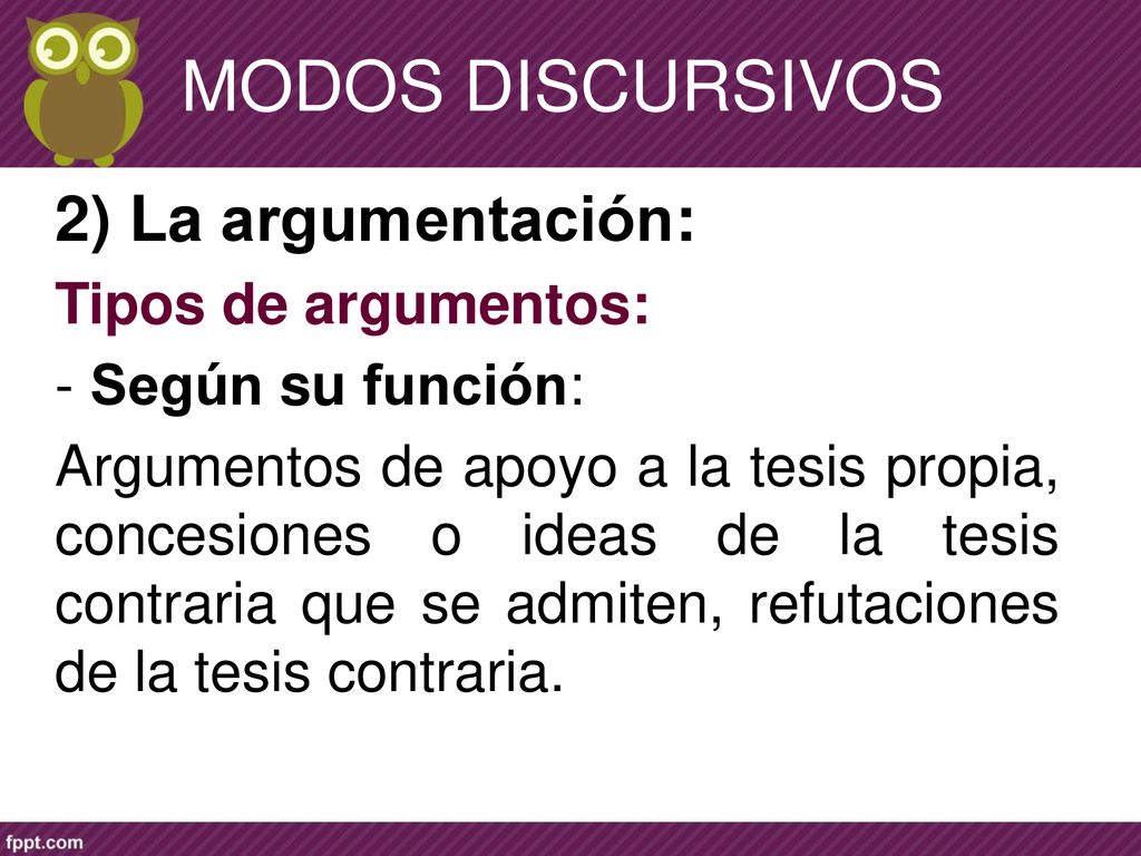 MODOS DISCURSIVOS 2) La argumentación: Tipos de argumentos: