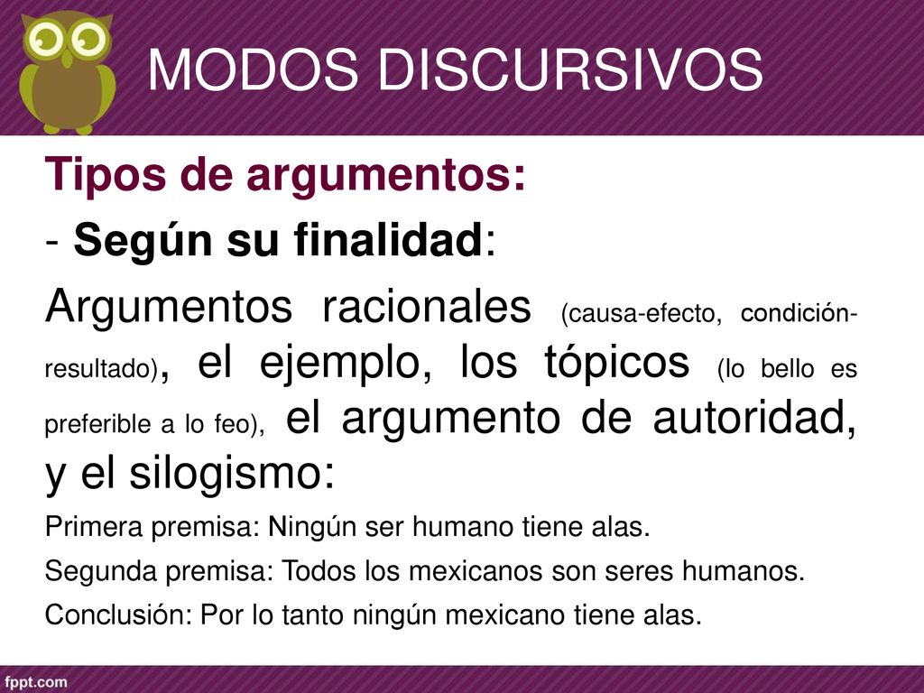 MODOS DISCURSIVOS Tipos de argumentos: - Según su finalidad: