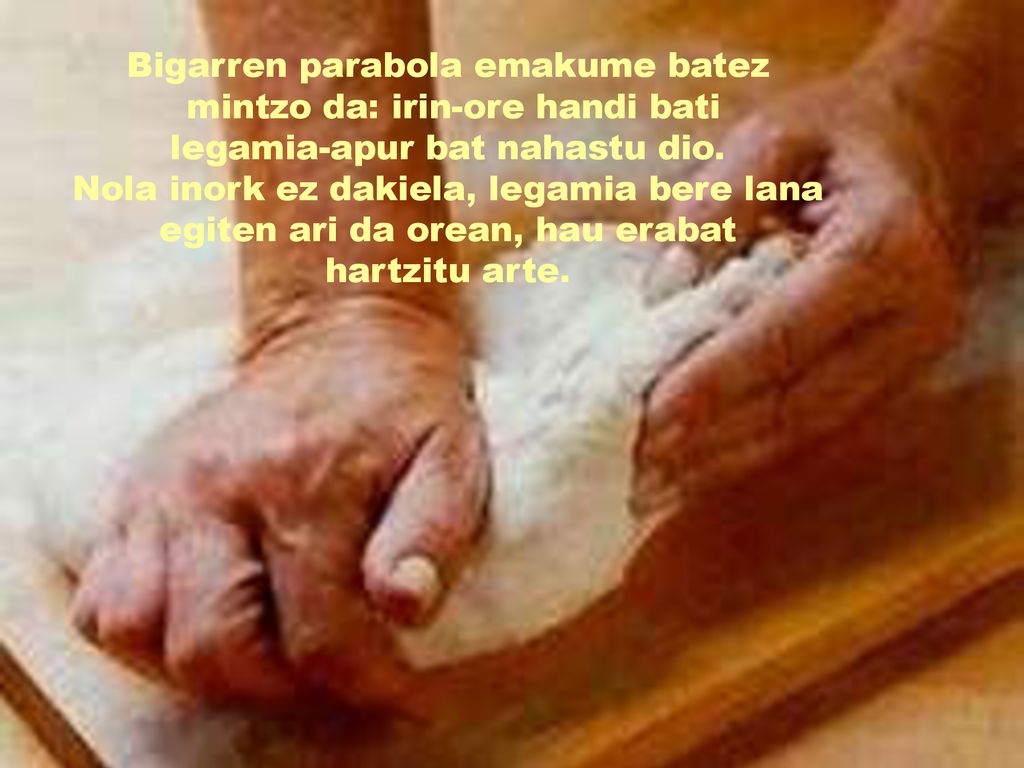 Bigarren parabola emakume batez mintzo da: irin-ore handi bati