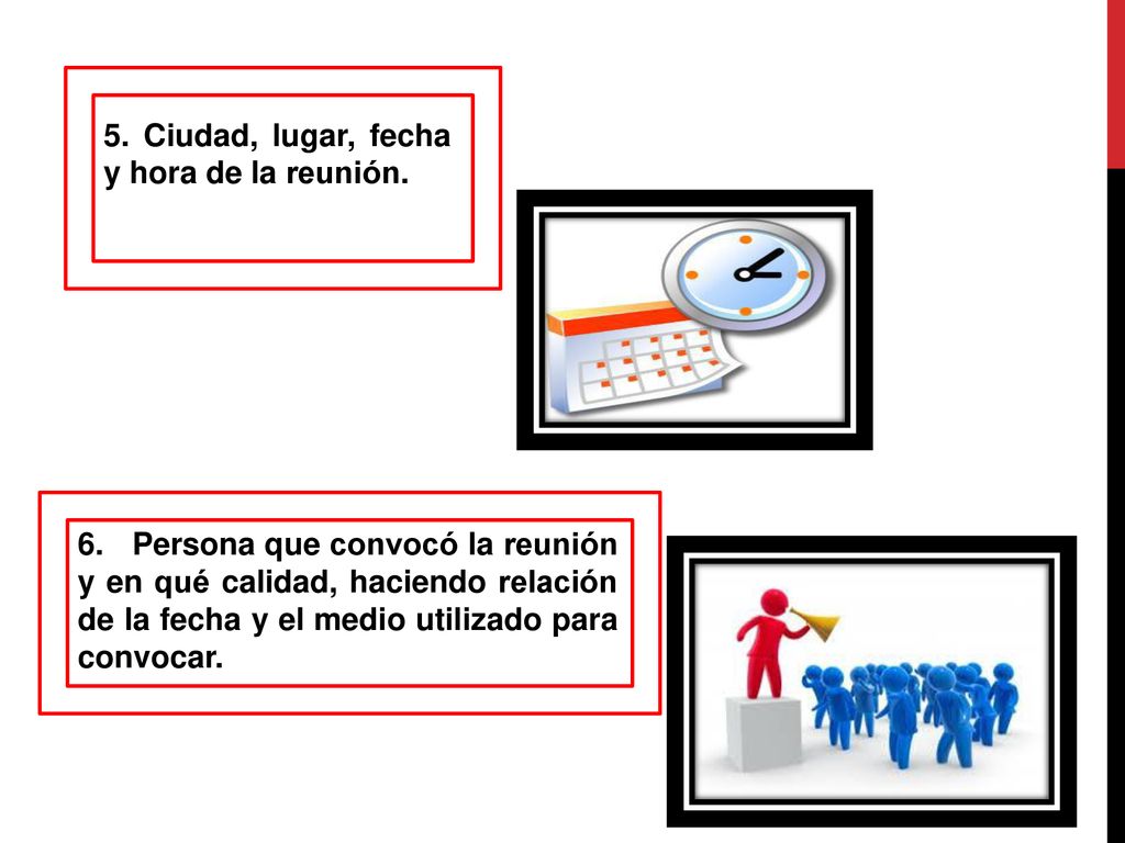 5. Ciudad, lugar, fecha y hora de la reunión.