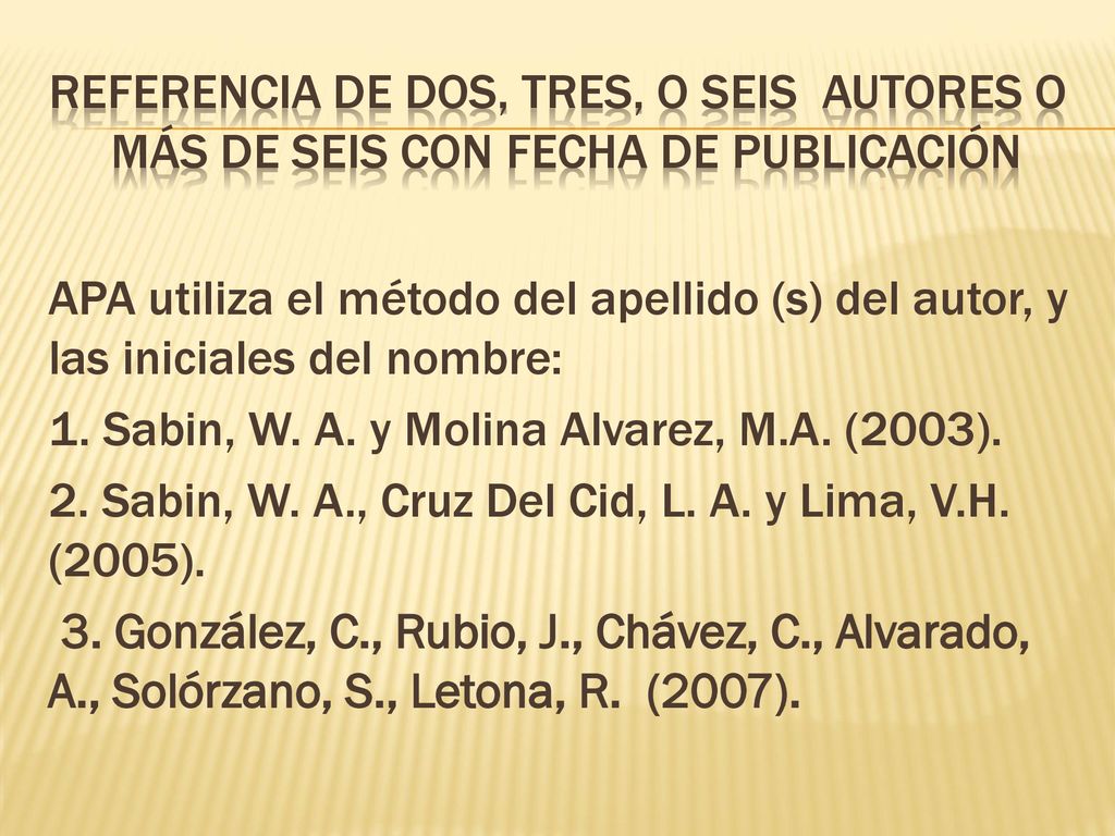 Referencia DE DOS, TRES, o seis AUTORES o más de seis con fecha de publicación