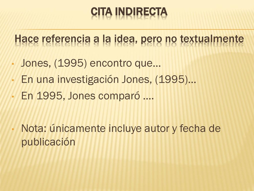 CITA INDIRECTA Hace referencia a la idea, pero no textualmente