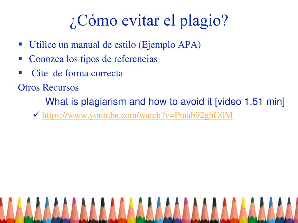 ¿Cómo evitar el plagio Utilice un manual de estilo (Ejemplo APA)