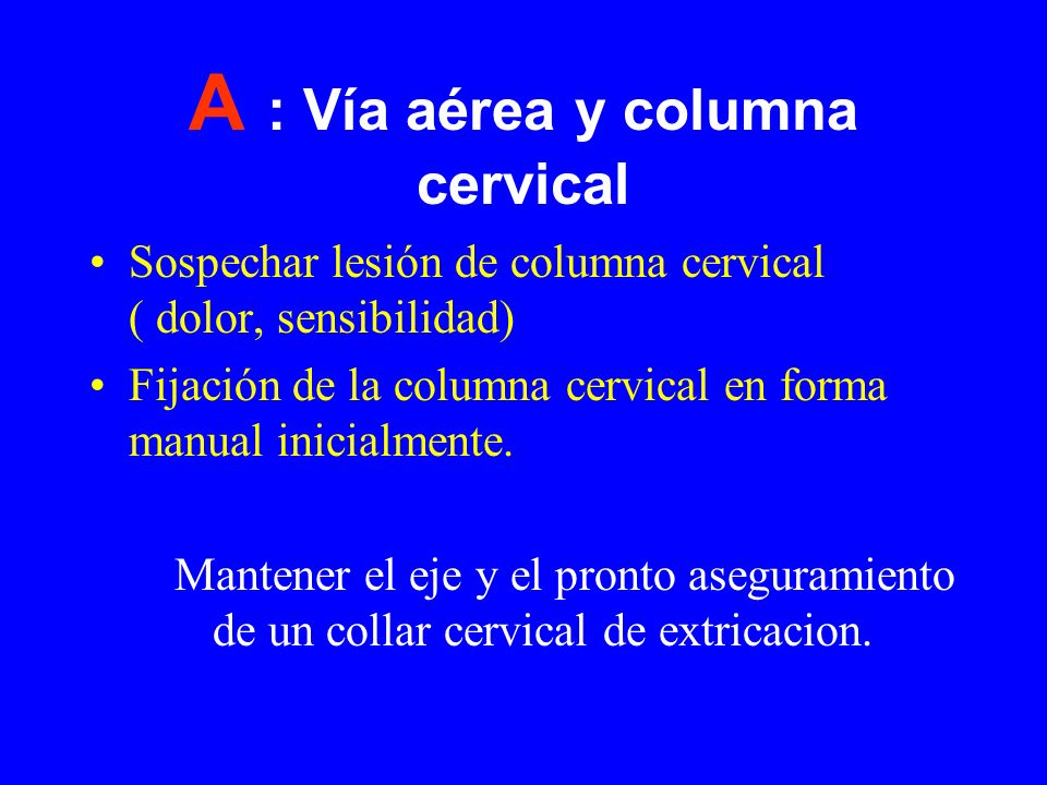 A : Vía aérea y columna cervical