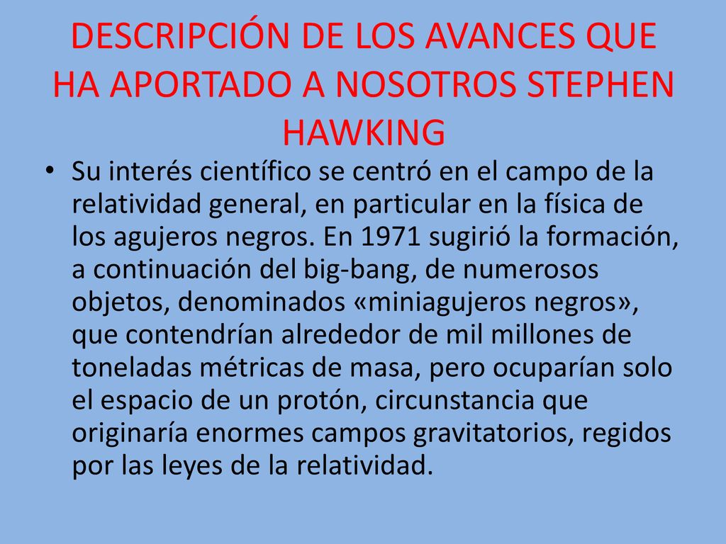 DESCRIPCIÓN DE LOS AVANCES QUE HA APORTADO A NOSOTROS STEPHEN HAWKING