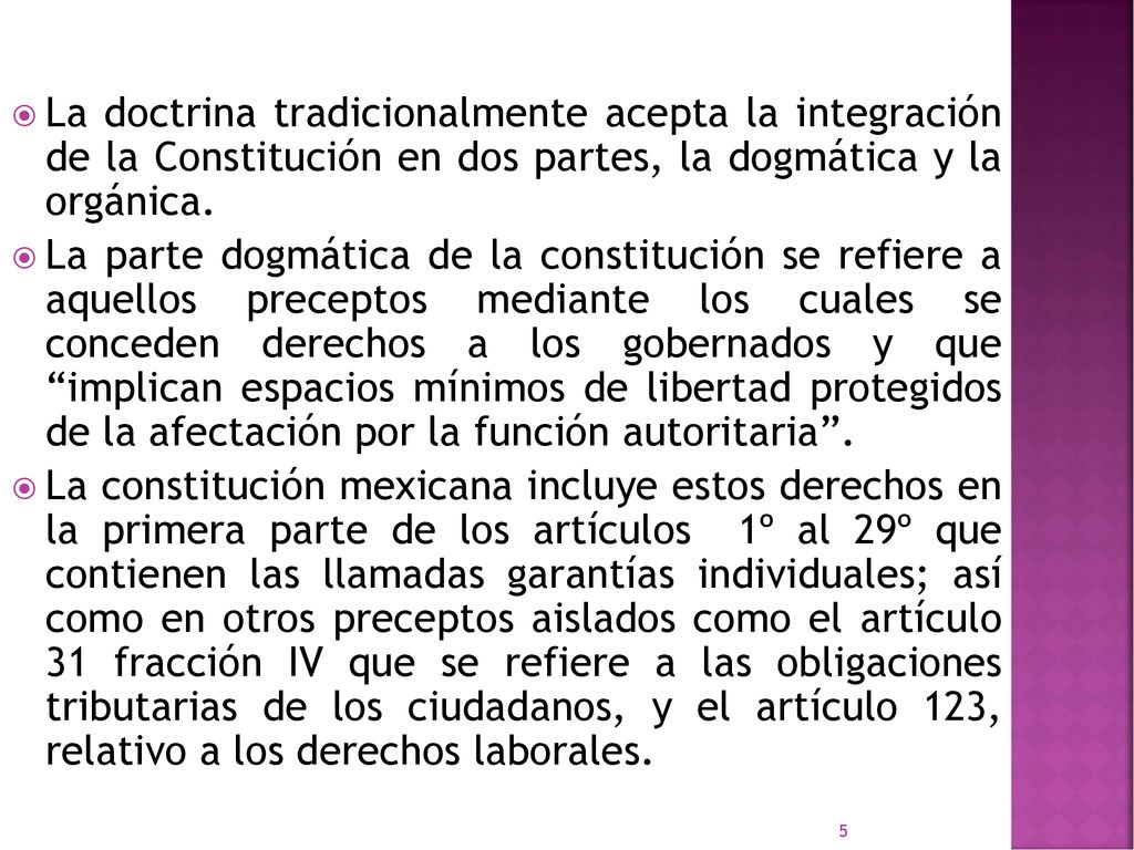 La doctrina tradicionalmente acepta la integración de la Constitución en dos partes, la dogmática y la orgánica.