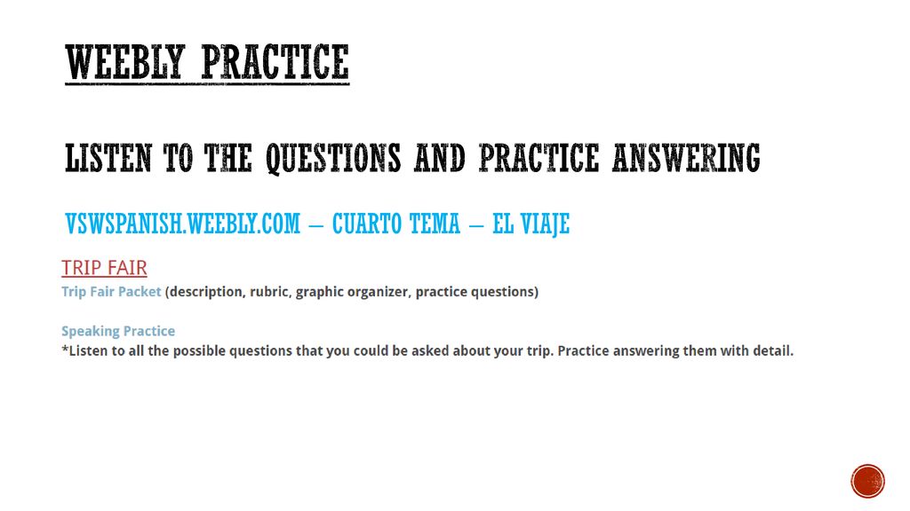 Weebly practice listen to the questions and practice answering vswspanish.weebly.com – cuarto tema – el viaje
