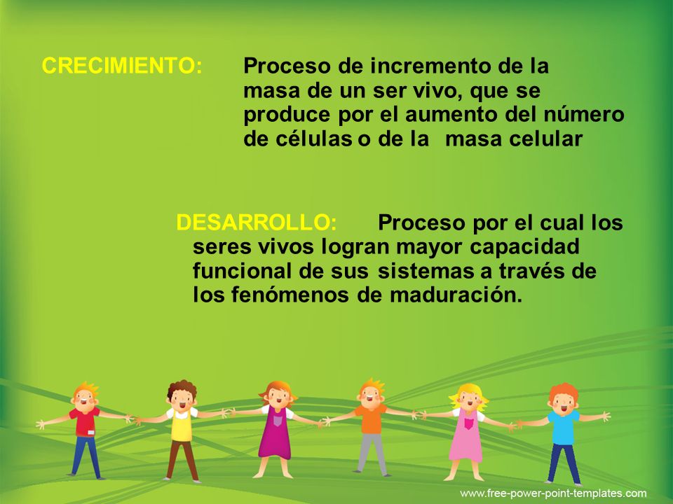 CRECIMIENTO:. Proceso de incremento de la. masa de un ser vivo, que se