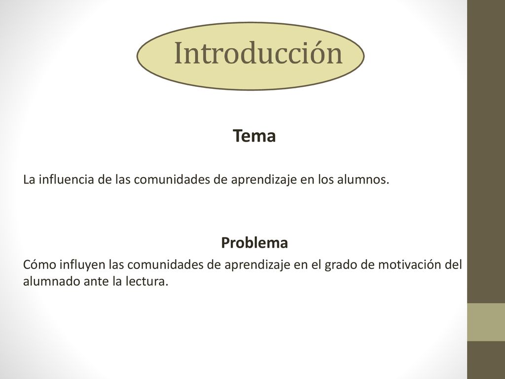 Tema La influencia de las comunidades de aprendizaje en los alumnos. Problema.
