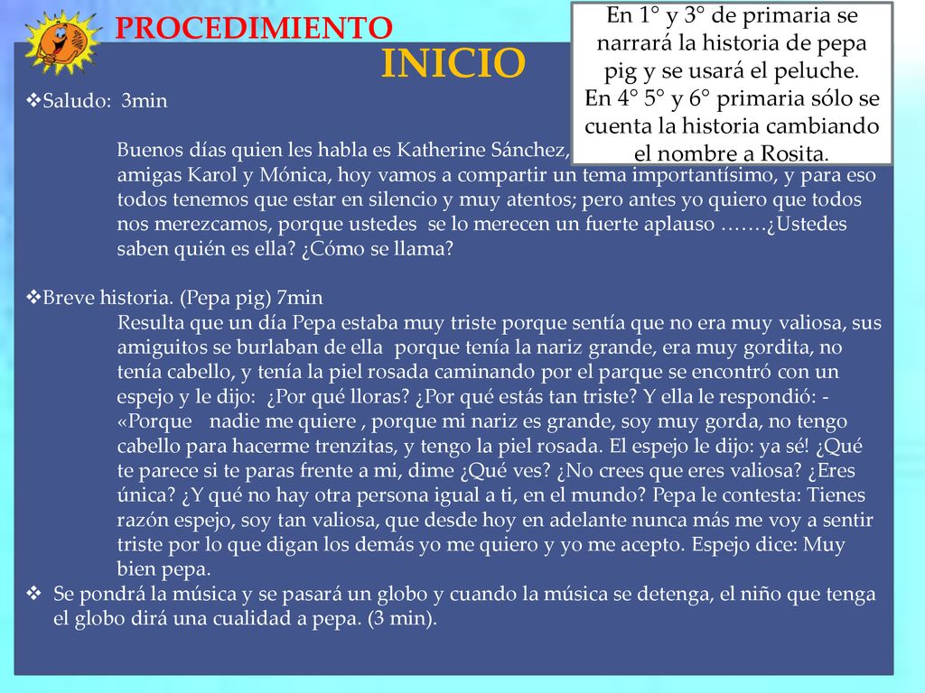 En 1° y 3° de primaria se narrará la historia de pepa pig y se usará el peluche.