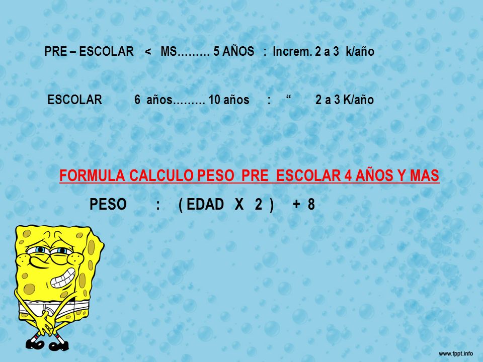 PRE – ESCOLAR < MS……… 5 AÑOS : Increm. 2 a 3 k/año