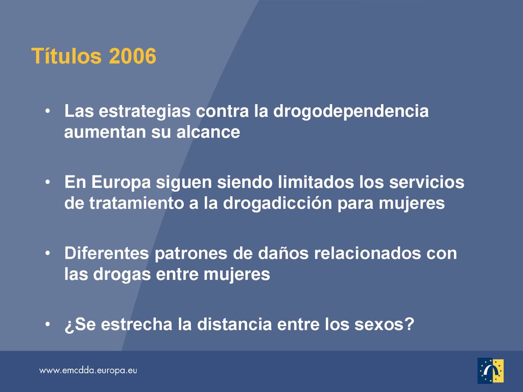 Títulos 2006 Las estrategias contra la drogodependencia aumentan su alcance.