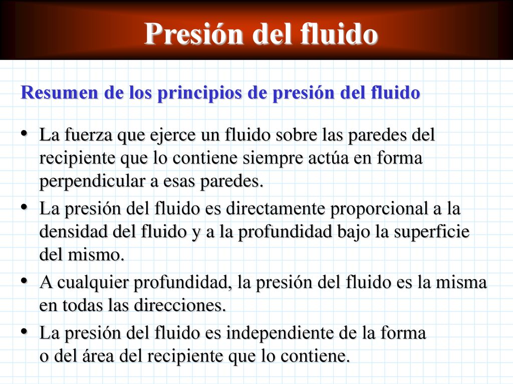 Presión del fluido Resumen de los principios de presión del fluido