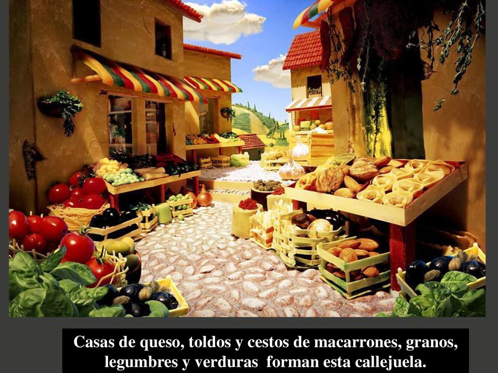Casas de queso, toldos y cestos de macarrones, granos, legumbres y verduras forman esta callejuela.