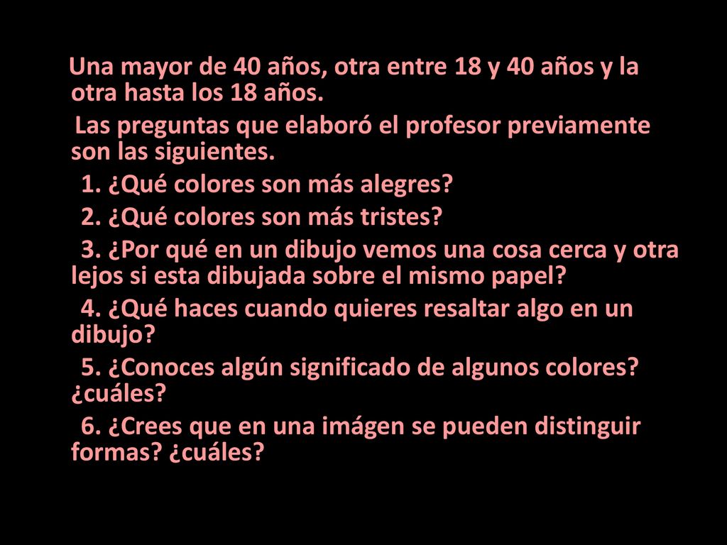 Una mayor de 40 años, otra entre 18 y 40 años y la otra hasta los 18 años.