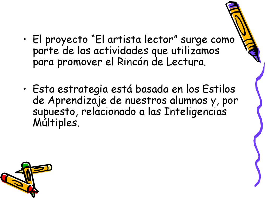 El proyecto El artista lector surge como parte de las actividades que utilizamos para promover el Rincón de Lectura.