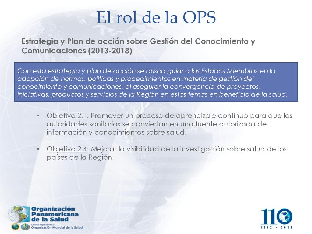 El rol de la OPS Estrategia y Plan de acción sobre Gestión del Conocimiento y Comunicaciones ( )