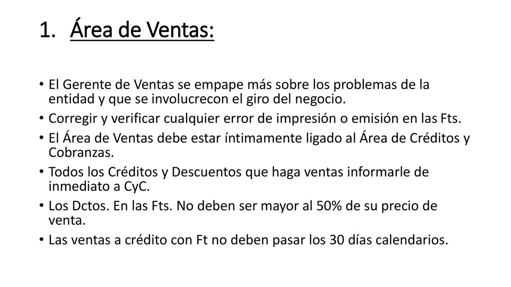 Área de Ventas: El Gerente de Ventas se empape más sobre los problemas de la entidad y que se involucrecon el giro del negocio.