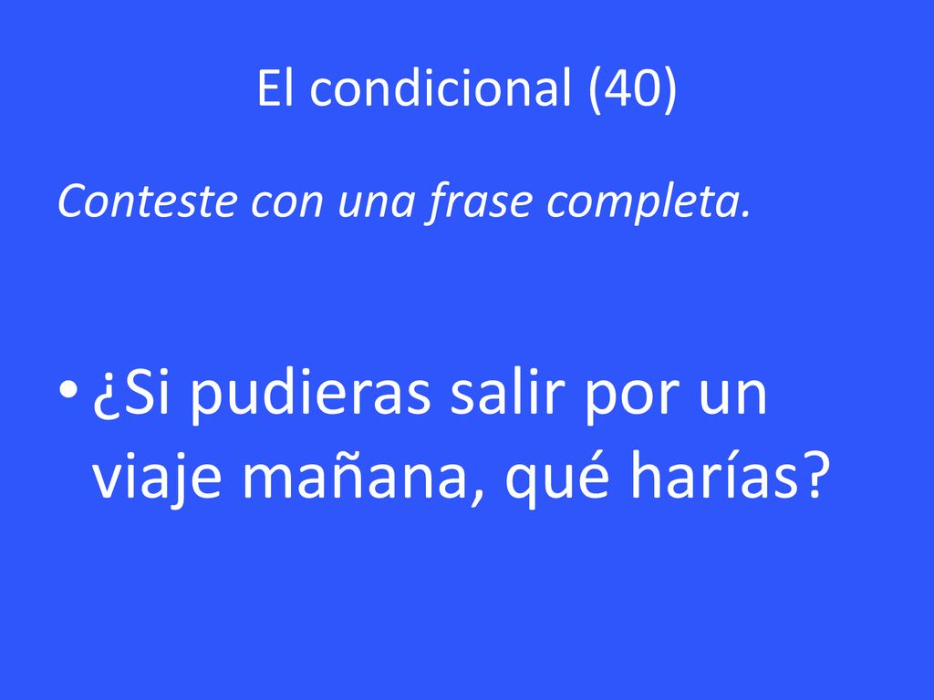 ¿Si pudieras salir por un viaje mañana, qué harías