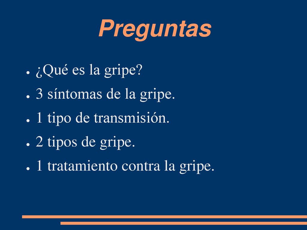 Preguntas ¿Qué es la gripe 3 síntomas de la gripe.