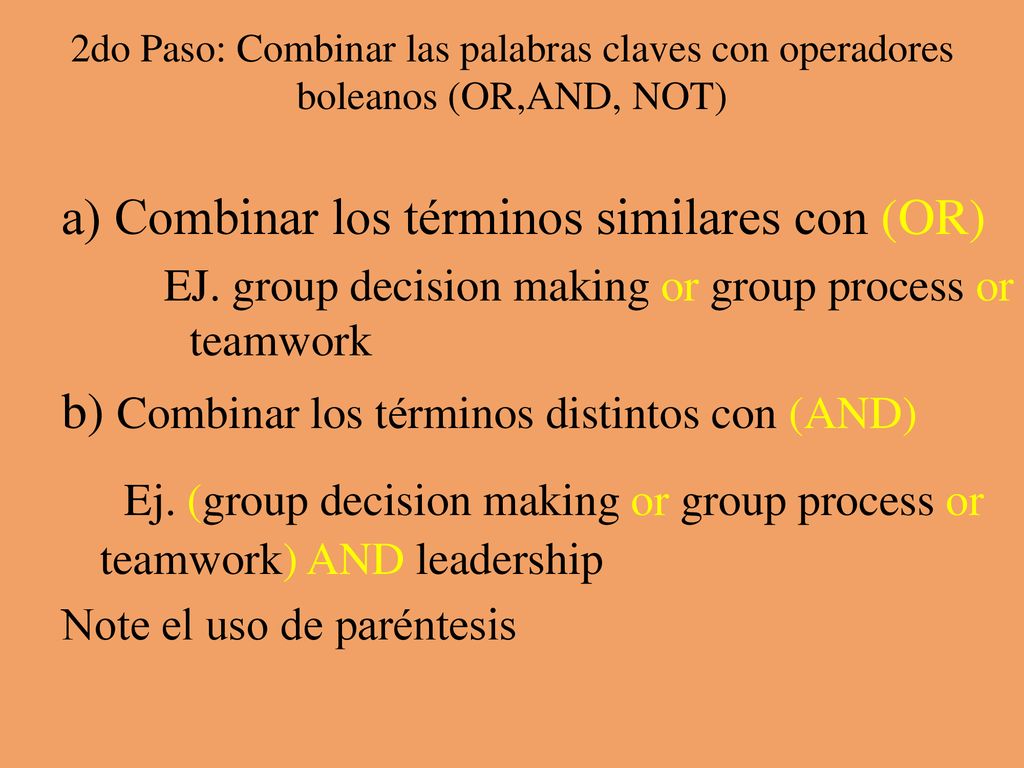2do Paso: Combinar las palabras claves con operadores boleanos (OR,AND, NOT)