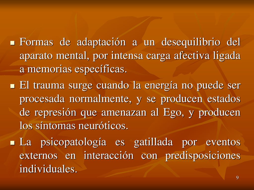 Formas de adaptación a un desequilibrio del aparato mental, por intensa carga afectiva ligada a memorias específicas.